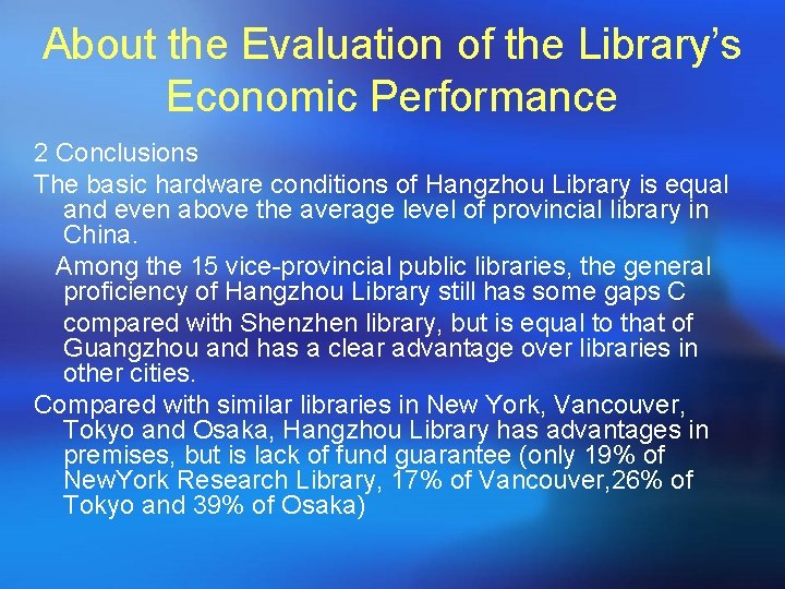 About the Evaluation of the Library’s Economic Performance 2 Conclusions The basic hardware conditions