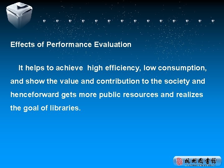 Effects of Performance Evaluation It helps to achieve high efficiency, low consumption, and show