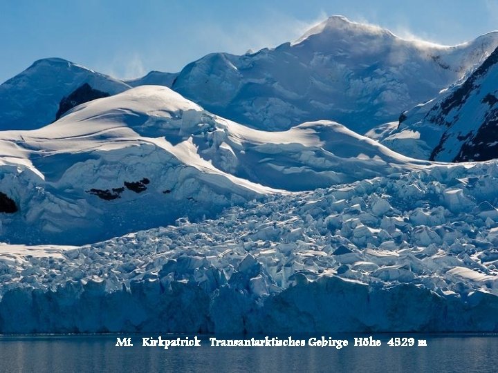 Mt. Kirkpatrick Transantarktisches Gebirge Höhe 4529 m 