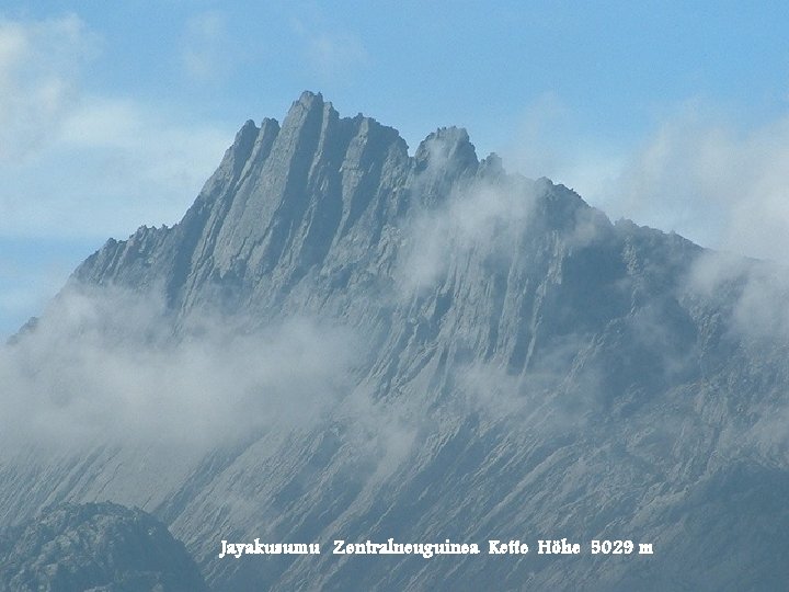 Jayakusumu Zentralneuguinea Kette Höhe 5029 m 