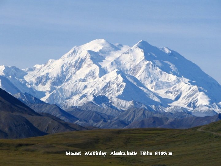 Mount Mc. Kinley Alaska kette Höhe 6193 m 