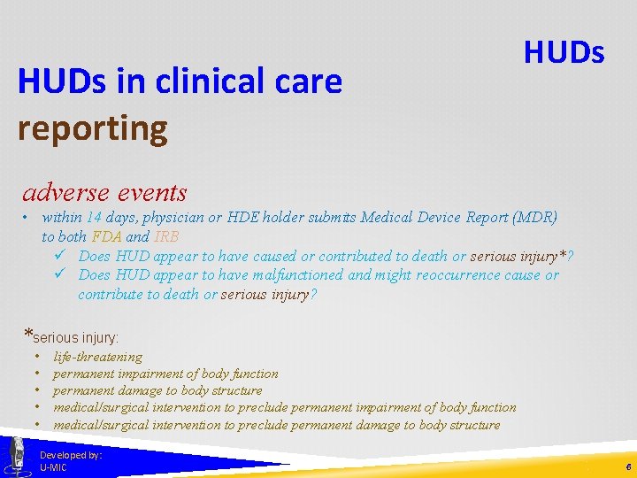 HUDs in clinical care reporting HUDs adverse events • within 14 days, physician or