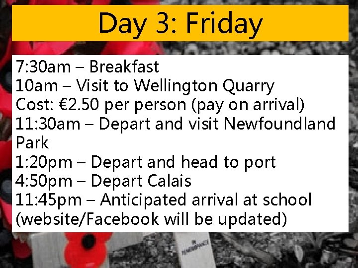 Day 3: Friday 7: 30 am – Breakfast 10 am – Visit to Wellington