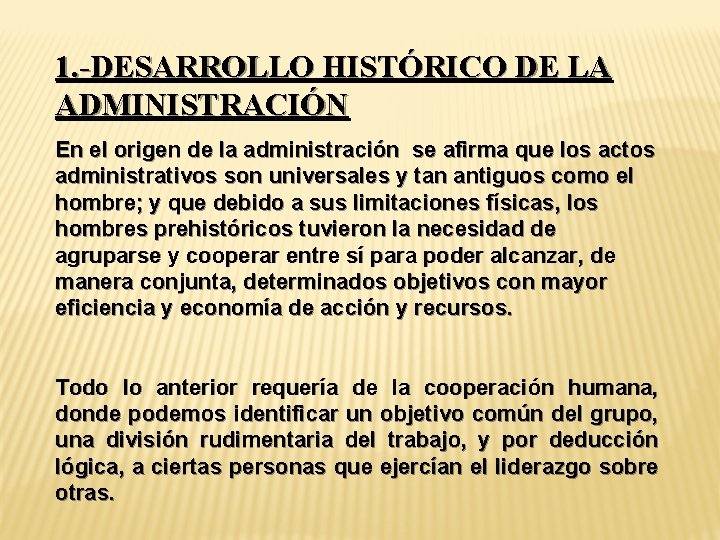 1. -DESARROLLO HISTÓRICO DE LA ADMINISTRACIÓN En el origen de la administración se afirma