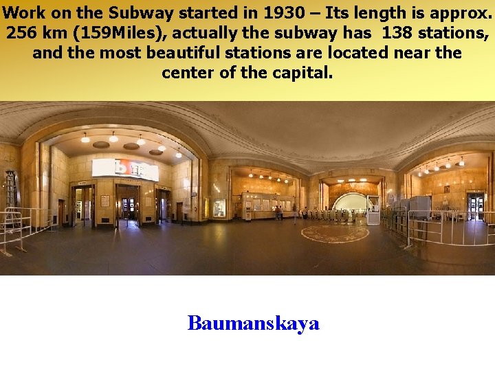 Work on the Subway started in 1930 – Its length is approx. 256 km