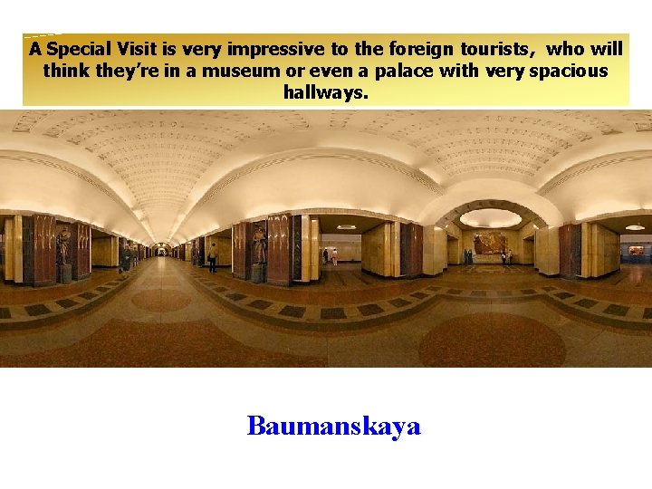 A Special Visit is very impressive to the foreign tourists, who will think they’re