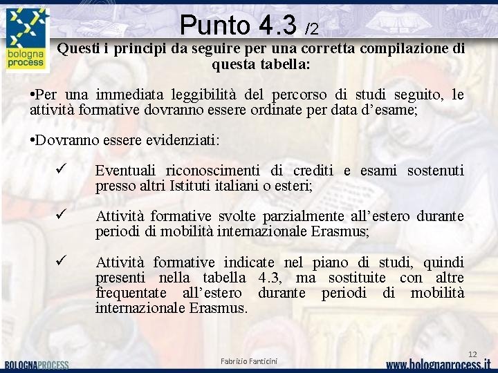 Punto 4. 3 /2 Questi i principi da seguire per una corretta compilazione di