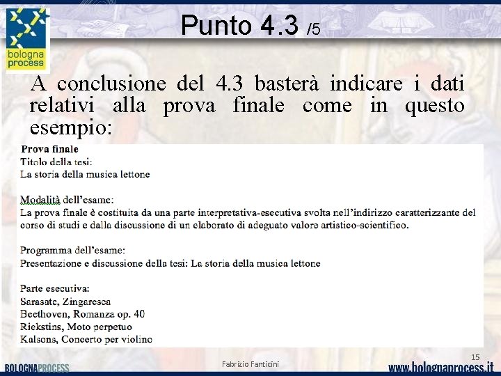 Punto 4. 3 /5 A conclusione del 4. 3 basterà indicare i dati relativi