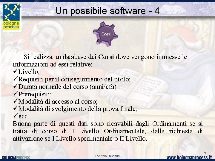 Un possibile software - 4 Si realizza un database dei Corsi dove vengono immesse