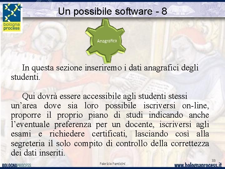 Un possibile software - 8 In questa sezione inseriremo i dati anagrafici degli studenti.