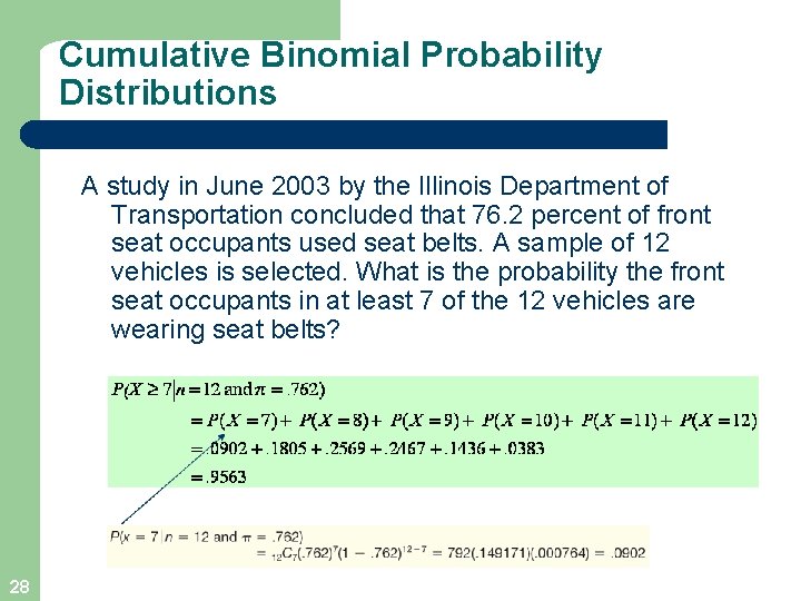 Cumulative Binomial Probability Distributions A study in June 2003 by the Illinois Department of