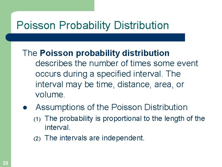 Poisson Probability Distribution The Poisson probability distribution describes the number of times some event