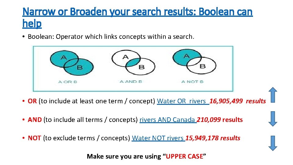 Narrow or Broaden your search results: Boolean can help • Boolean: Operator which links