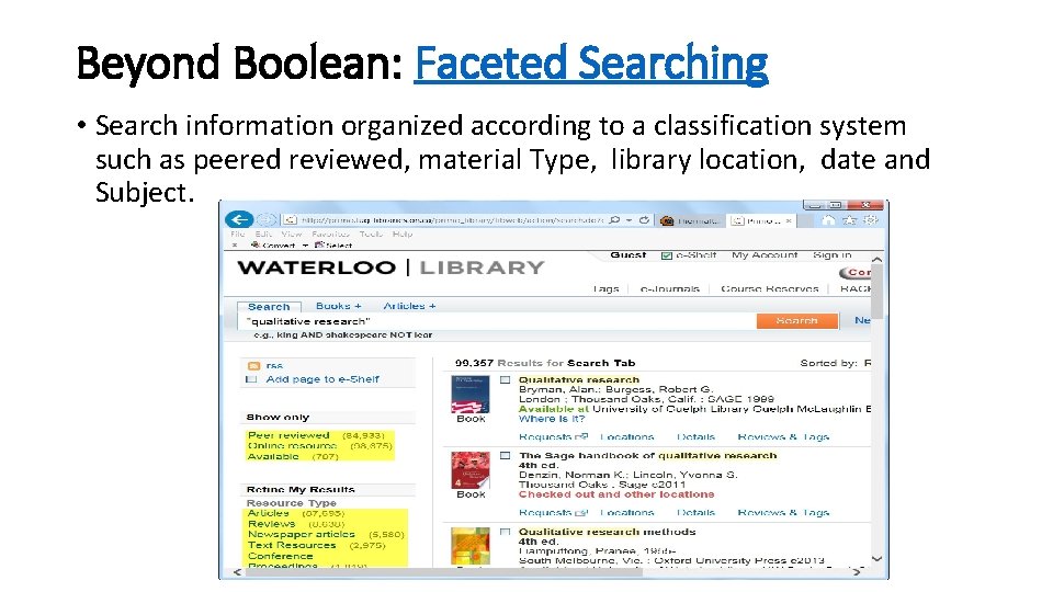 Beyond Boolean: Faceted Searching • Search information organized according to a classification system such
