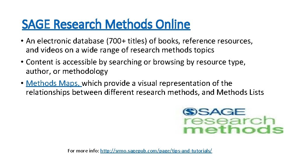 SAGE Research Methods Online • An electronic database (700+ titles) of books, reference resources,