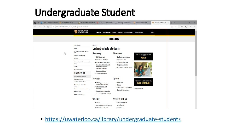 Undergraduate Student • https: //uwaterloo. ca/library/undergraduate-students 