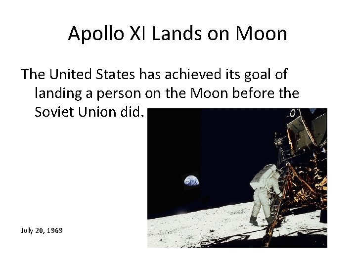 Apollo XI Lands on Moon The United States has achieved its goal of landing