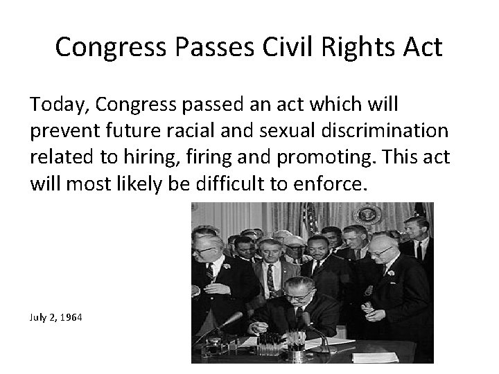 Congress Passes Civil Rights Act Today, Congress passed an act which will prevent future