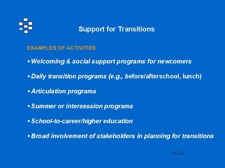 Support for Transitions EXAMPLES OF ACTIVITIES • Welcoming & social support programs for newcomers