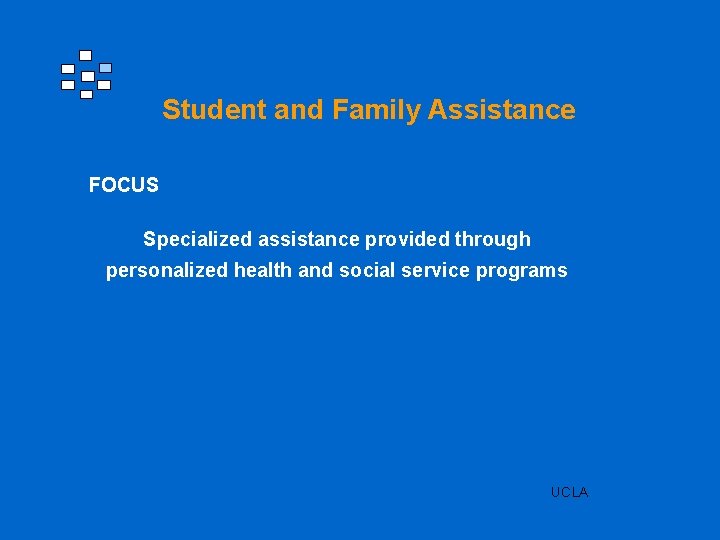 Student and Family Assistance FOCUS Specialized assistance provided through personalized health and social service