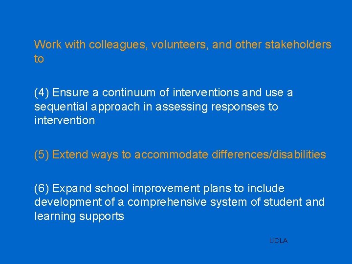 Work with colleagues, volunteers, and other stakeholders to (4) Ensure a continuum of interventions