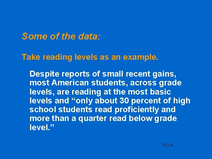 Some of the data: Take reading levels as an example. Despite reports of small