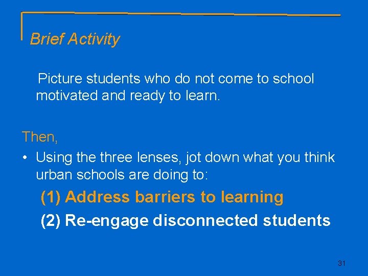 Brief Activity Picture students who do not come to school motivated and ready to