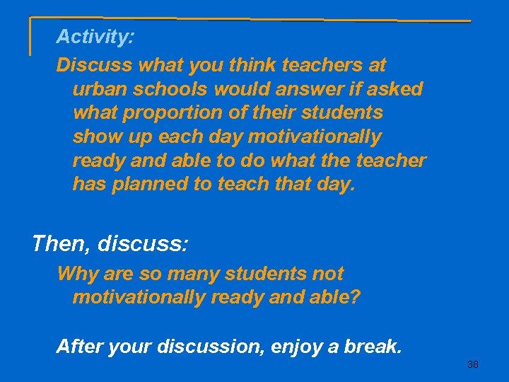 Activity: Discuss what you think teachers at urban schools would answer if asked what