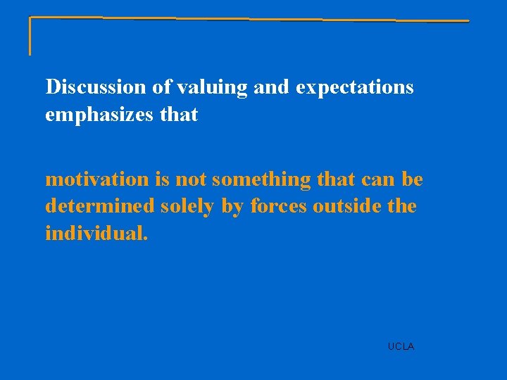 Discussion of valuing and expectations emphasizes that motivation is not something that can be