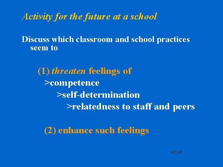 Activity for the future at a school Discuss which classroom and school practices seem