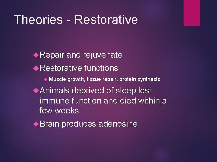 Theories - Restorative Repair and rejuvenate Restorative Muscle functions growth, tissue repair, protein synthesis