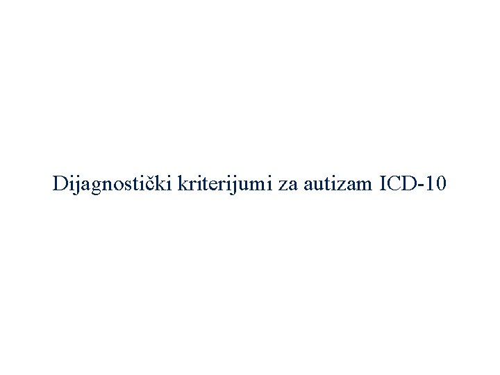 Dijagnostički kriterijumi za autizam ICD-10 