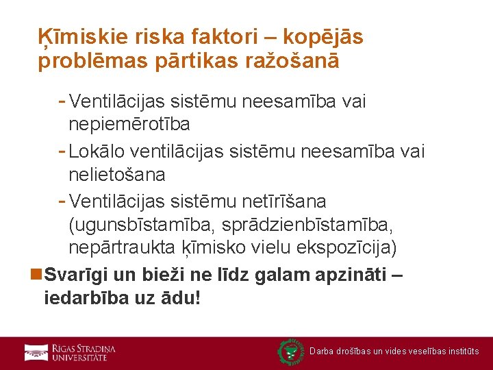 Ķīmiskie riska faktori – kopējās problēmas pārtikas ražošanā - Ventilācijas sistēmu neesamība vai nepiemērotība