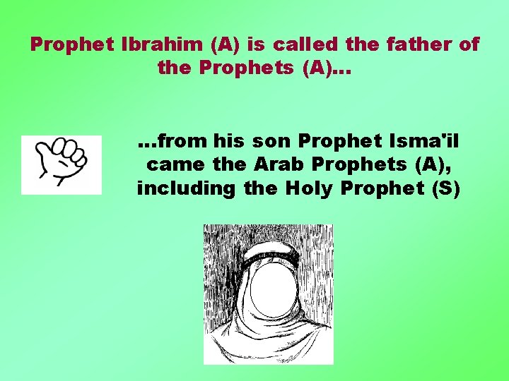 Prophet Ibrahim (A) is called the father of the Prophets (A)… …from his son