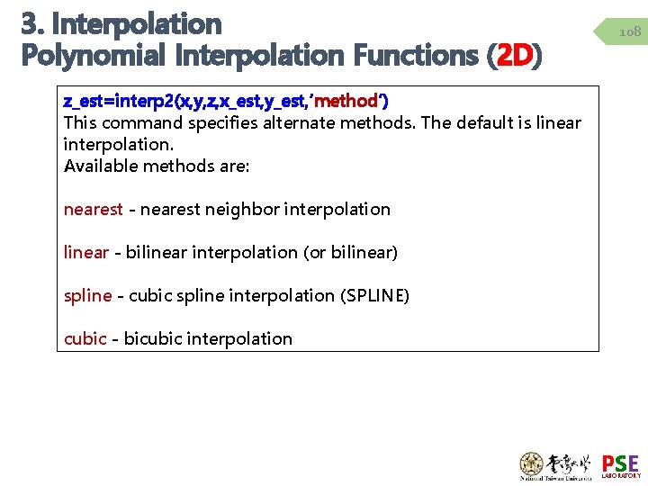 3. Interpolation Polynomial Interpolation Functions (2 D) 108 z_est=interp 2(x, y, z, x_est, y_est,