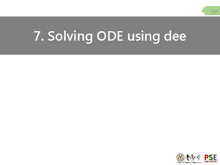 130 7. Solving ODE using dee PSE LABORATORY 130 7. Solving ODE using dee PSE LABORATORY