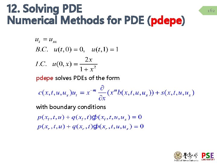 12. Solving PDE Numerical Methods for PDE (pdepe) 162 pdepe solves PDEs of the