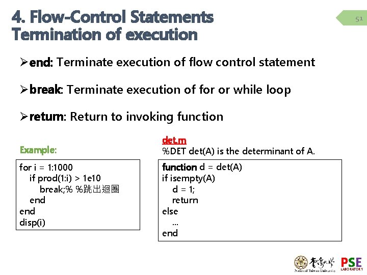 4. Flow-Control Statements Termination of execution 51 Øend: Terminate execution of flow control statement