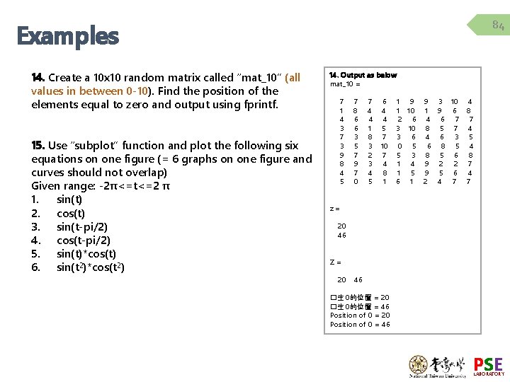 84 Examples 14. Create a 10 x 10 random matrix called “mat_10” (all values