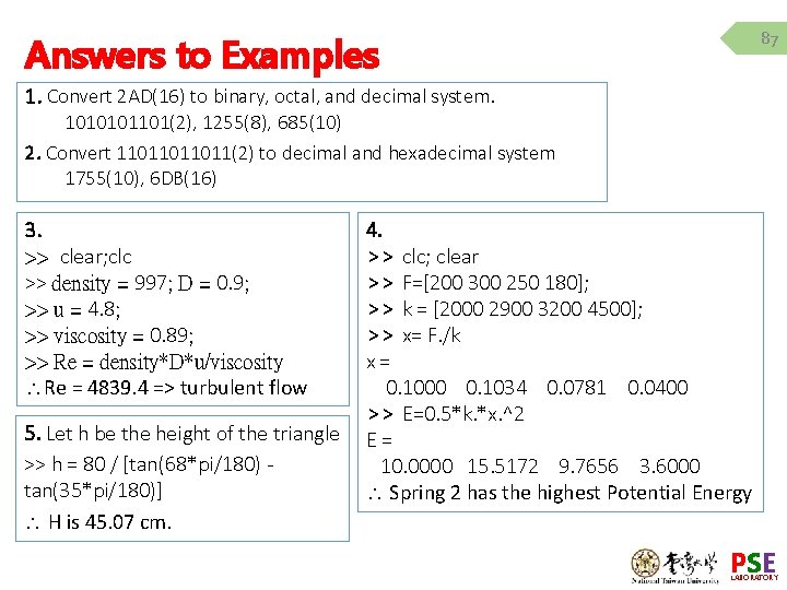 87 Answers to Examples 1. Convert 2 AD(16) to binary, octal, and decimal system.