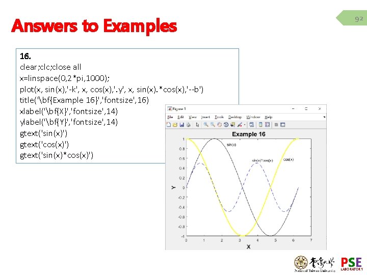 Answers to Examples 92 16. clear; clc; close all x=linspace(0, 2*pi, 1000); plot(x, sin(x),