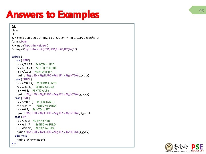 Answers to Examples 95 19. clear clc % Note: 1 USD = 31. 35*NTD,