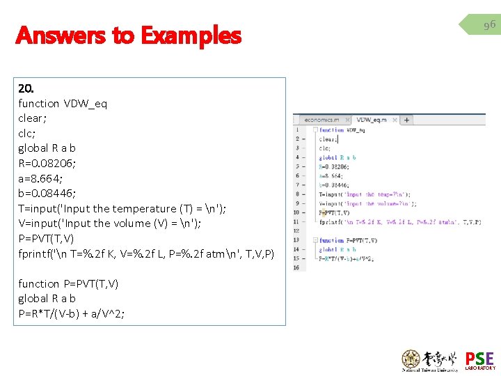 Answers to Examples 96 20. function VDW_eq clear; clc; global R a b R=0.