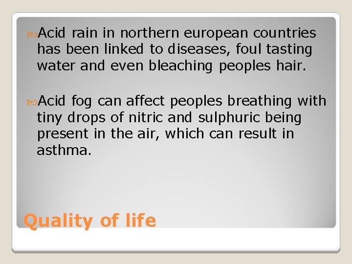  Acid rain in northern european countries has been linked to diseases, foul tasting