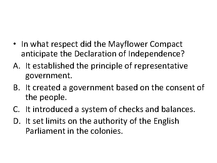  • In what respect did the Mayflower Compact anticipate the Declaration of Independence?