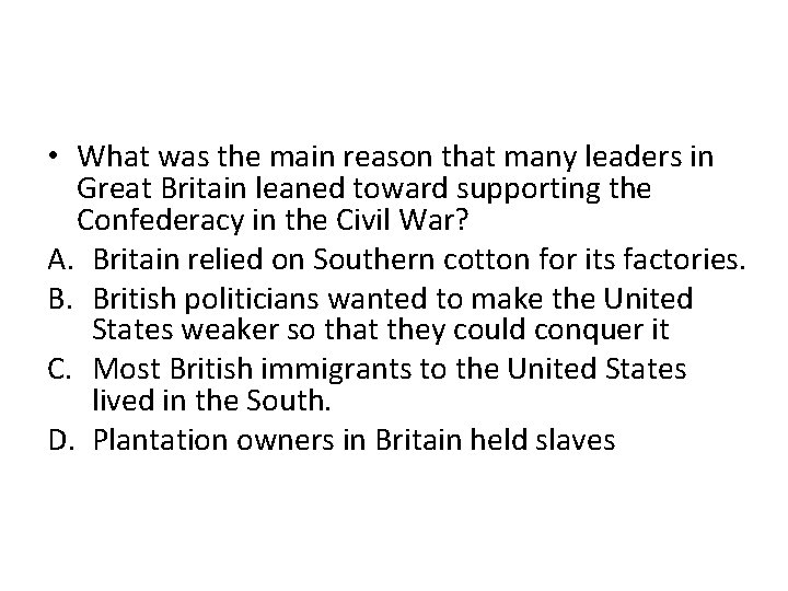  • What was the main reason that many leaders in Great Britain leaned