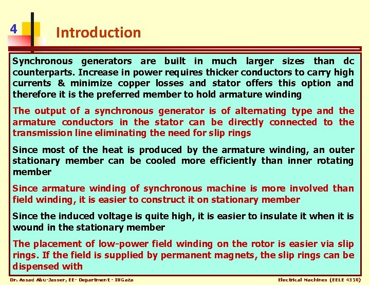 4 Introduction Synchronous generators are built inaremuch larger referred sizes than Alternating-current (ac) generators