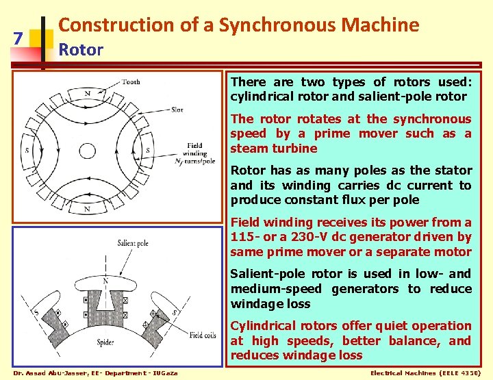 7 Construction of a Synchronous Machine Rotor There are two types of rotors used: