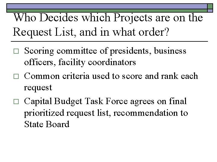 Who Decides which Projects are on the Request List, and in what order? o