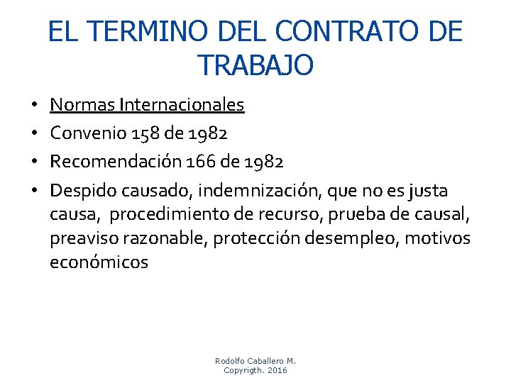 EL TERMINO DEL CONTRATO DE TRABAJO • • Normas Internacionales Convenio 158 de 1982